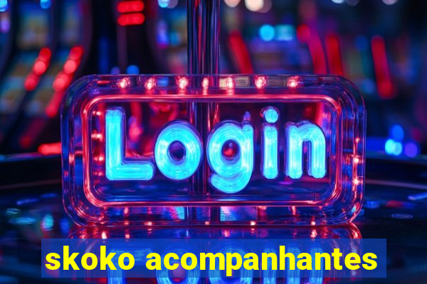 skoko acompanhantes